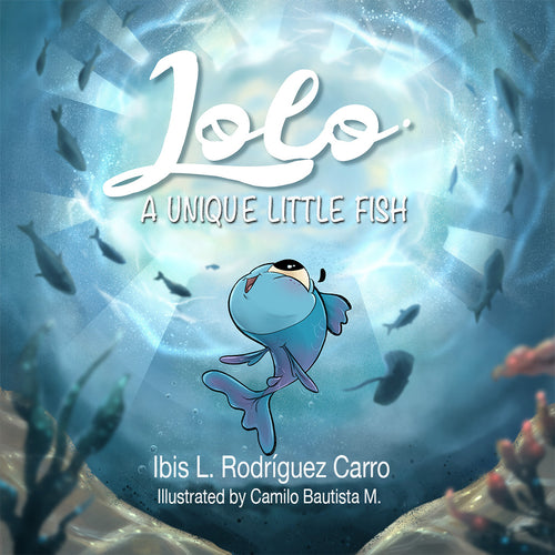 Book cover of 'Lolo, A Unique Little Fish' with a blue fish character and underwater scene.