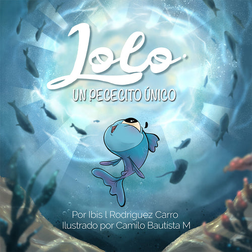 Book cover with a cartoon fish and underwater scene, featuring the title 'Lolo Un Pececito Unico' and author's name.
