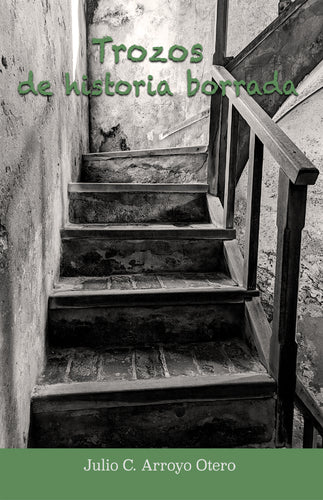Book cover with a black and white staircase and text 'Trozos de historia borrada' by Julio C. Arroyo Otero.